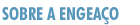 Sobre a Engea&ccedil;o